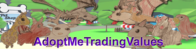 Roblox Adopt Me Trading Values